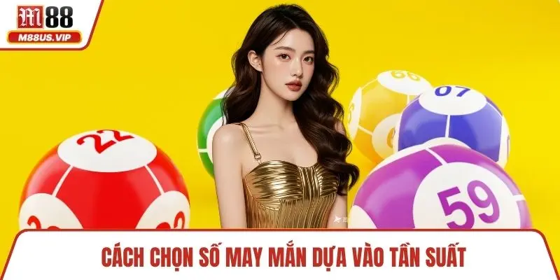 Cách Chọn Số May Mắn Và Bí Quyết Chơi Xổ Số Đỉnh Cao 3 Cách chọn số may mắn dựa vào tần suất