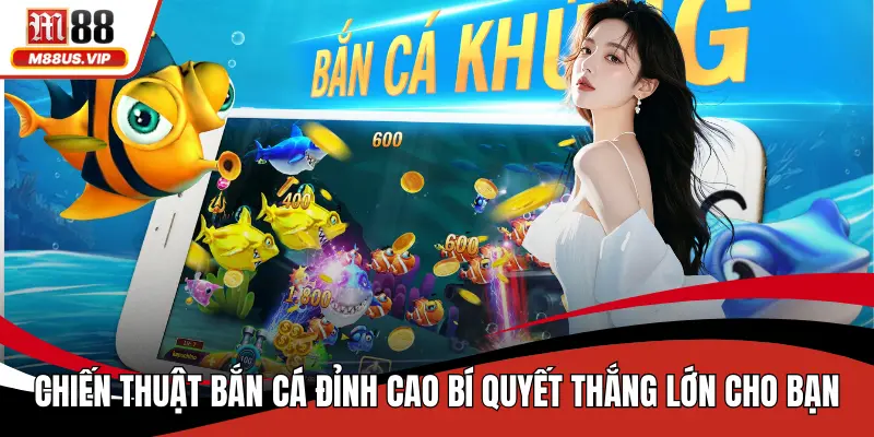 Chiến Thuật Bắn Cá Đỉnh Cao Bí Quyết Thắng Lớn Cho Bạn 1 Chiến thuật bắn cá