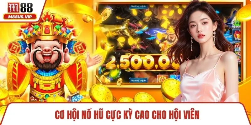 Nổ Hũ Thần Tài Và Bí Quyết Quay Thưởng Đỉnh Cao Cho Bạn 3 Cơ hội nổ hũ cực kỳ cao cho hội viên