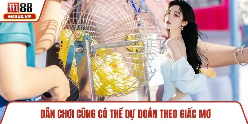 Dân chơi cũng có thể dự đoán theo giấc mơ