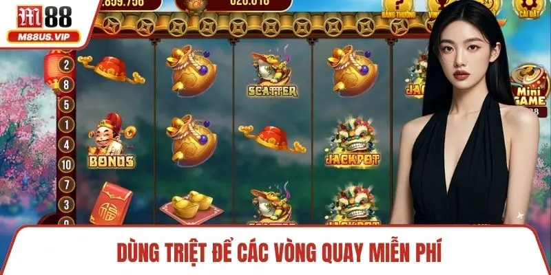 Nổ Hũ Thần Tài Và Bí Quyết Quay Thưởng Đỉnh Cao Cho Bạn 5 Dùng triệt để các vòng quay miễn phí
