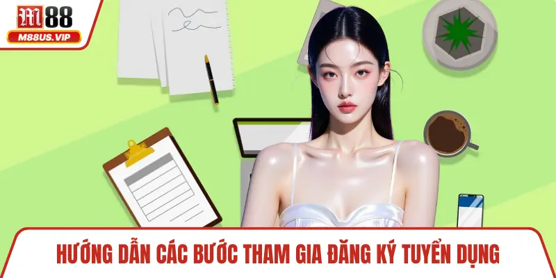 Hướng dẫn các bước tham gia đăng ký tuyển dụng