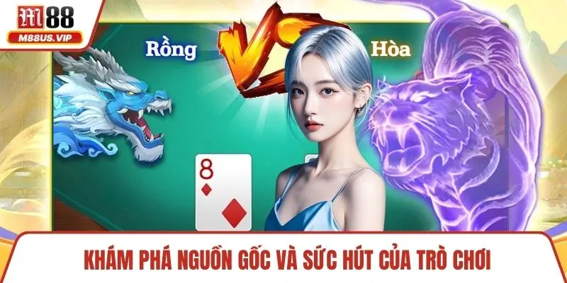 Rồng Hổ M88– Chơi Ngay Game Bài Tốc Độ, Thắng Lớn 2 Khám phá nguồn gốc và sức hút của trò chơi