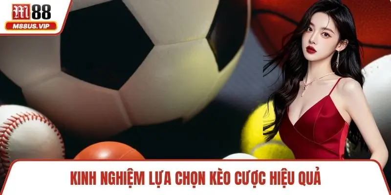 Thể Thao M88 – Khám Phá Chuyên Mục Đặt Kèo Hấp Dẫn 4 Kinh nghiệm lựa chọn kèo cược hiệu quả