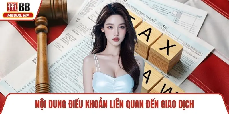 Nội dung điều khoản liên quan đến giao dịch