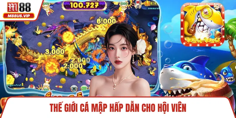 Chiến Thuật Bắn Cá Đỉnh Cao Bí Quyết Thắng Lớn Cho Bạn 3 Thế giới cá mập hấp dẫn cho hội viên