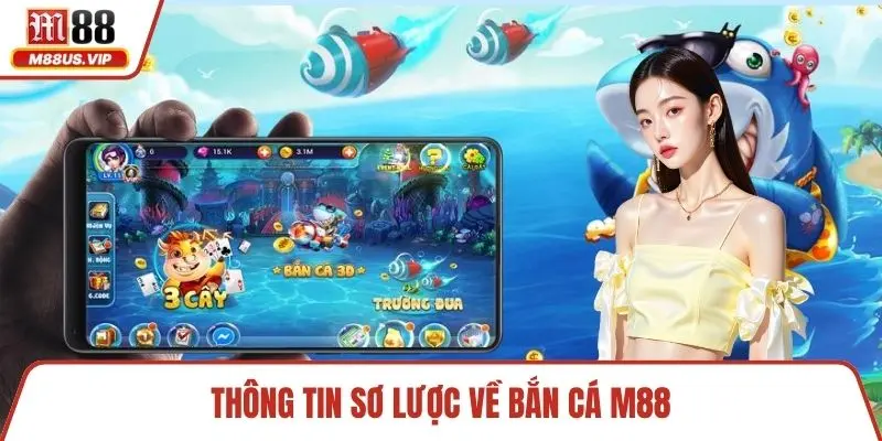Thông tin sơ lược về bắn cá M88