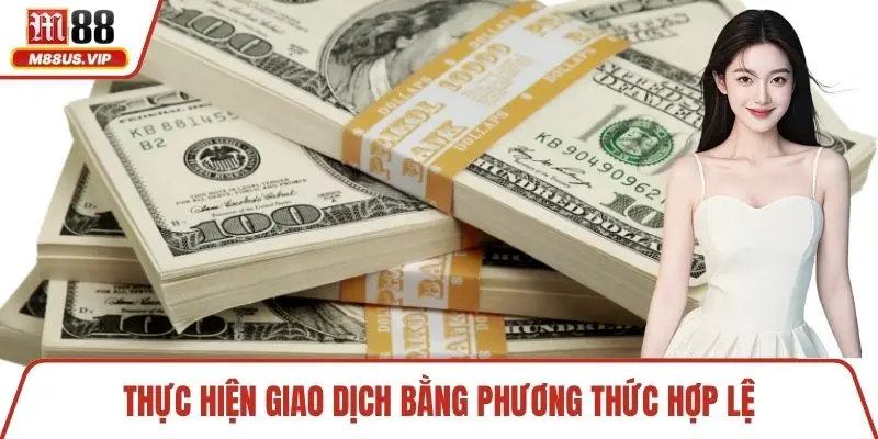 Thực hiện giao dịch bằng phương thức hợp lệ